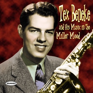 Tex Beneke and His Music In the Miller Mood