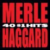 40 #1 Hits - Merle Haggard