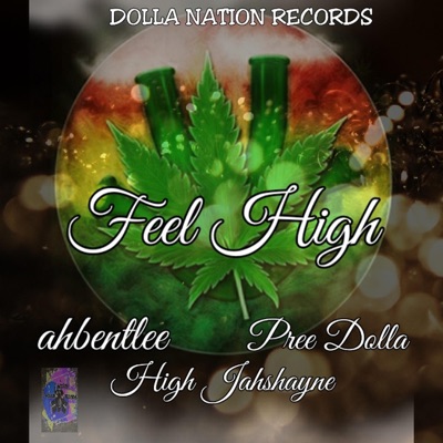 Feel high (feat. Ahbentlee & High jahshayne) - Single