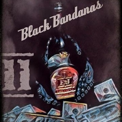 Black Bandanas an E&J 2 - EP