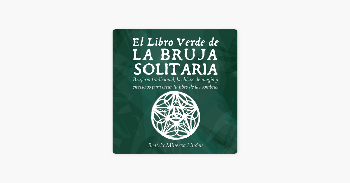 ‎El Libro Verde De La Bruja Solitaria [The Lone Witch Green Book