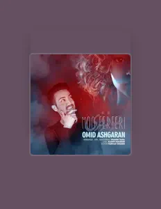 收听 Omid Ashgaran、观看音乐视频、阅读小传、查看巡演日期等 ！