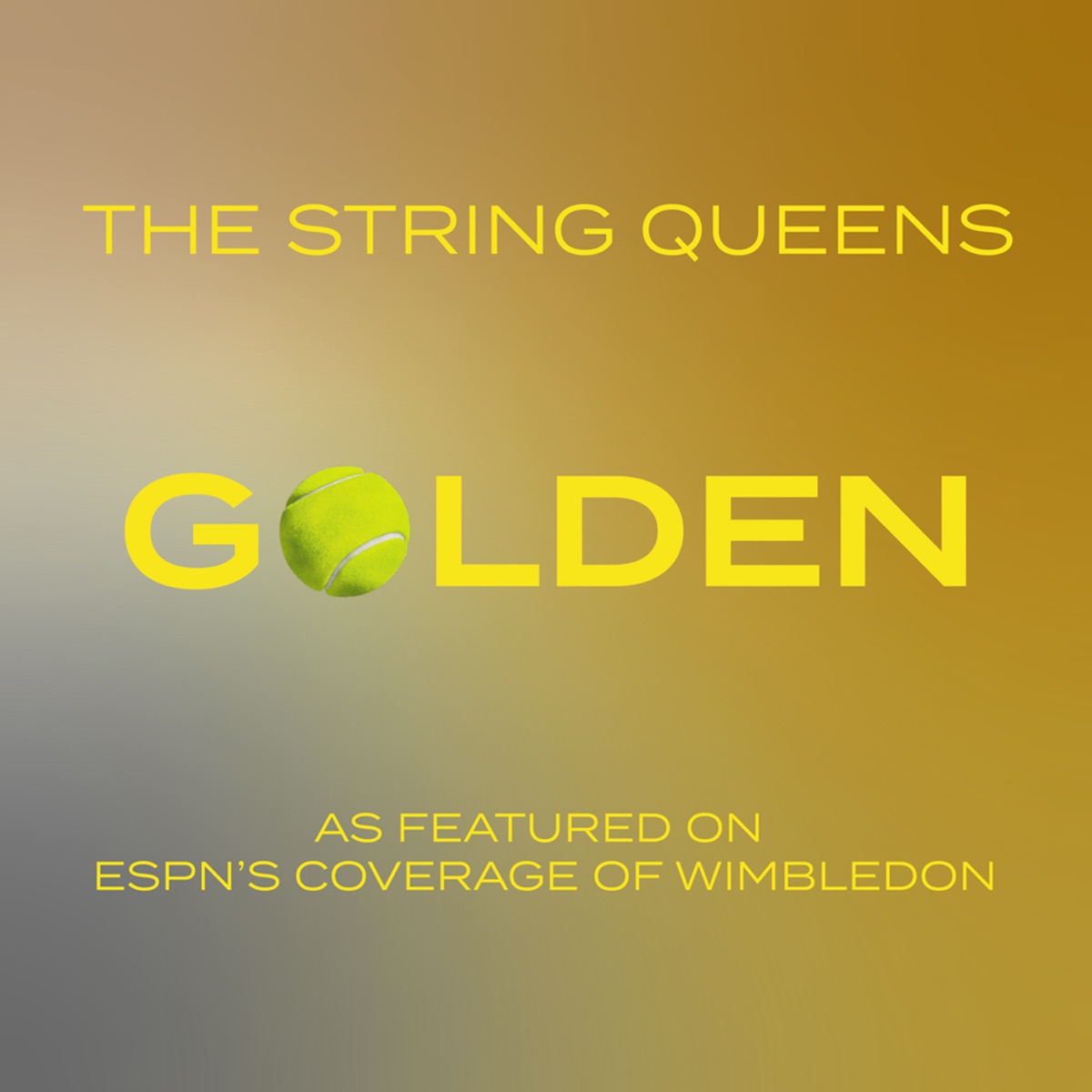 Golden (As Featured on ESPNs Coverage of Wimbledon) - Single - Album by The String Queens