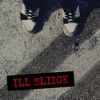 Ill Sliick - หลบตาแลวเดนหนาตอ