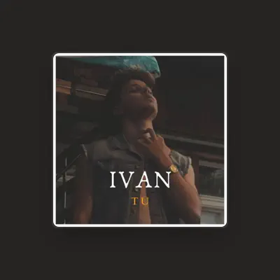 Listen to Ivan, watch music videos, read bio, see tour dates & more!