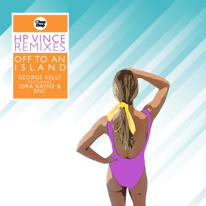 Off to an Island HP Vince Remixes (feat. Idra Kayne & BnC) - Single
