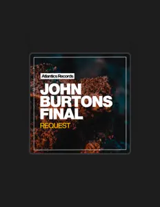 收听 John Burtons、观看音乐视频、阅读小传、查看巡演日期等 ！