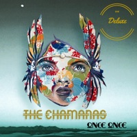 Once Once Deluxe - The Chamanas