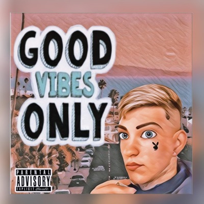 Good Vibes Only - Single