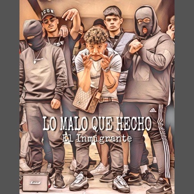 LO MALO QUE HECHO - Single
