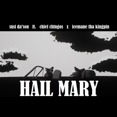 Hail Mary (feat. Icemane Tha Kingpin & Chief Chingos) - Single