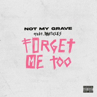 Forget Me Too (feat. Particles) - Single