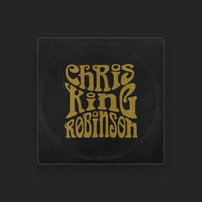 Listen to Chris King Robinson, watch music videos, read bio, see tour dates & more!