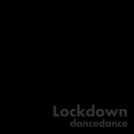 Dancedance (feat. Thir13eenbeatz) Lockdown