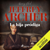 La hija pródiga (Unabridged) - Jeffrey Archer