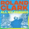 All My Friends (ANT LaROCK Sunset Remix) - Roland Clark lyrics