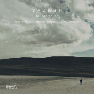 The Sacred Key (feat. Jeremy Rose, Hamed Sadeghi & Lloyd Swanton)
