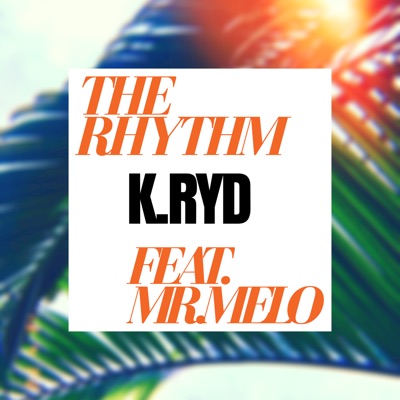 The Rhythm (feat. Mr Melo) - Single