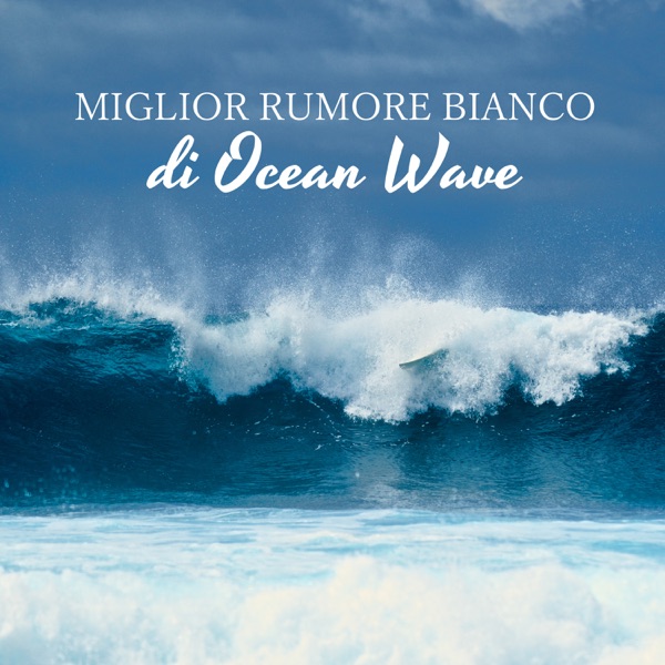 Miglior rumore bianco di Ocean Wave