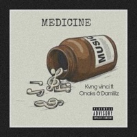 MEDICINE (feat. Onaks & Damililz) - Single - Kvng Vinci