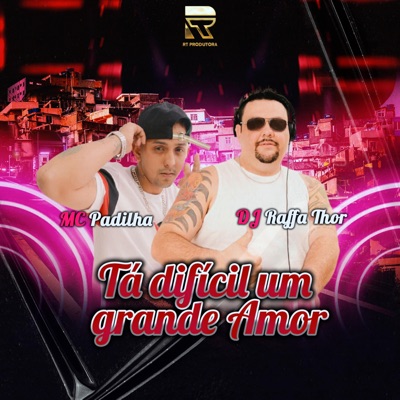 Ta dificil um grande amor (feat. Mc Padilha) - Single