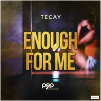 Enough for Me (Remixes) - TeCay