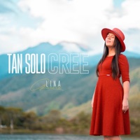 Lina García - Tan Solo Cree