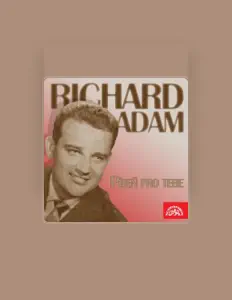 收听 Richard Adam、观看音乐视频、阅读小传、查看巡演日期等 ！