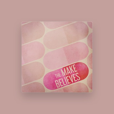 Listen to The Make Believes, watch music videos, read bio, see tour dates & more!