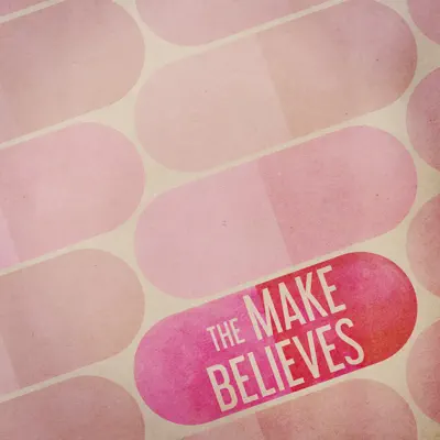 Ascolta 'The Make Believes' di The Make Believes