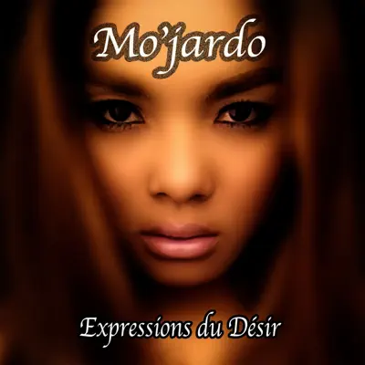 Mo'jardo adlı sanatçının Expressions du désir albümünü dinle