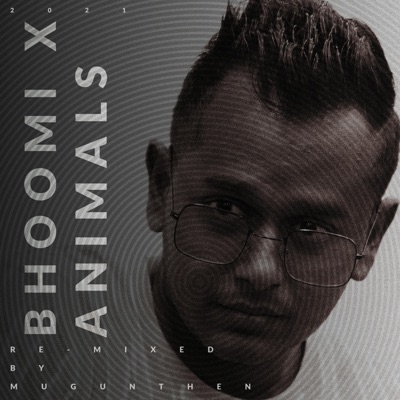 Bhoomi X Animals (feat. Mugunthen S) - Single