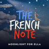 Moonlight for Ella - The French Note