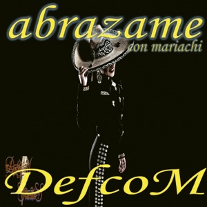 Abrázame Con Mariachi (feat. Defcom)