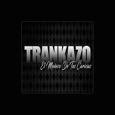 Listen to Trankazo, watch music videos, read bio, see tour dates & more!