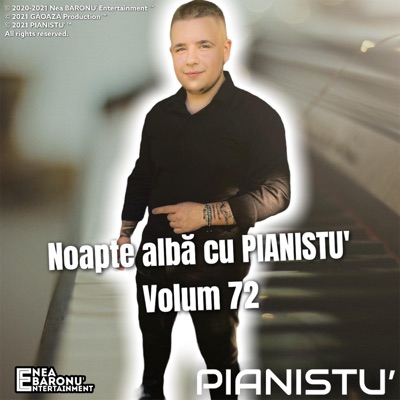 Noapte albă cu PIANISTU' - Volum 72