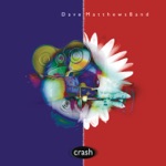 Crash Into Me by Dave Matthews Band