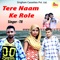 Tere Naam Ke Role - TR lyrics