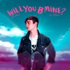 Will You B Mine? (feat. Dpart) - Single