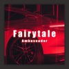 Ambassador - Fairytale
