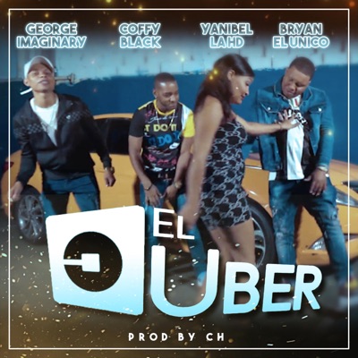 El Uber (feat. Bryan el Único, George Imaginary & Yanibel La HD) - Single