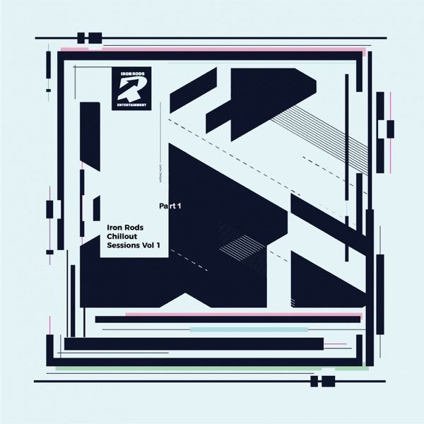 Iron Rods Chillout Sessions, Vol. 1 - Single