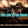 This One's For Chuck Brown: Doug E. Fresh Salutes the Godfather of Go-Go (Live)