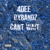 Can't Wait (feat. Rybandz) - Single