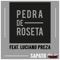 Sapato (Roseta Sessions) [feat. Luciano Preza] - Pedra de Roseta lyrics