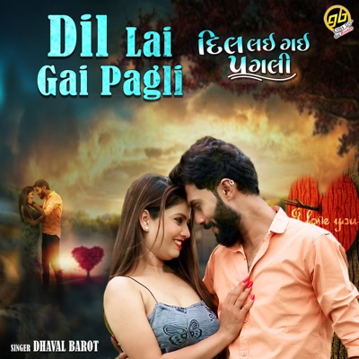Dil Lai Gai Pagli - Single