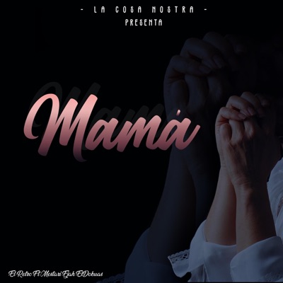 Mamá (feat. El Dokuas & El Retro) - Single