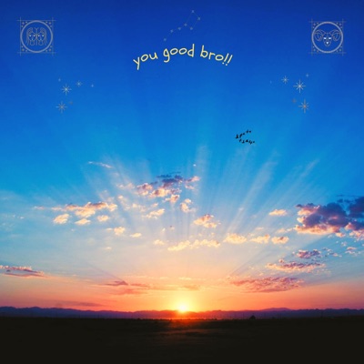 You Good Bro!! (feat. Aempoppin) - Single