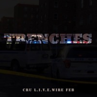 TRENCHES (feat. L.I.V.E.WIRE & FÉB) - Single - Cru'cial