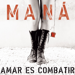 Amar Es Combatir - Maná Cover Art